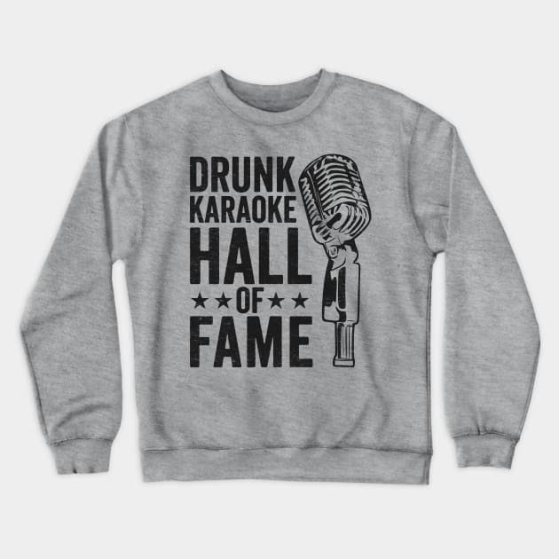 Karaoke Party: Drunk Karaoke Hall of Fame Crewneck Sweatshirt by TwistedCharm